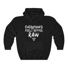 Load image into Gallery viewer, Everything Feels Better RAW Hoodie