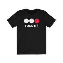 Load image into Gallery viewer, Fuck it Tee