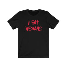 Load image into Gallery viewer, I eat Vegans tee