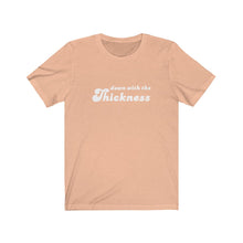 Load image into Gallery viewer, Down with the Thickness Tee