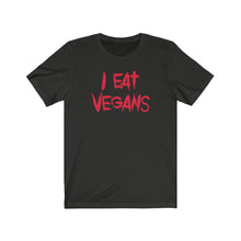 Load image into Gallery viewer, I eat Vegans tee