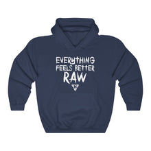 Load image into Gallery viewer, Everything Feels Better RAW Hoodie